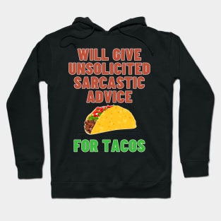 Will Give Unsolicited Sarcastic Advice For Tacos - Taco Tuesday Hoodie